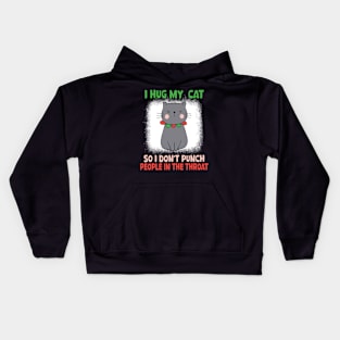 I Hug My Cats So I Don't Punch People In The Throat Kids Hoodie